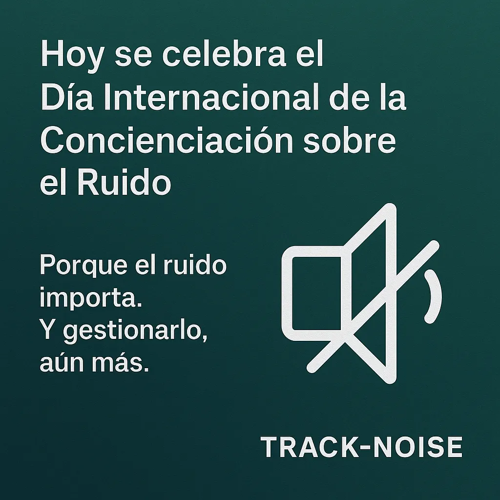 Día Internacional de la Concienciación sobre el Ruido 2025 – TRACK-NOISE.
